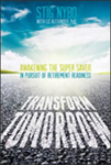 Transform Tomorrow: Awakening the Super Saver in Pursuit of Retirement Readiness